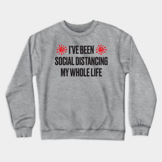 Social Distancing Crewneck Sweatshirt by fullgrownham